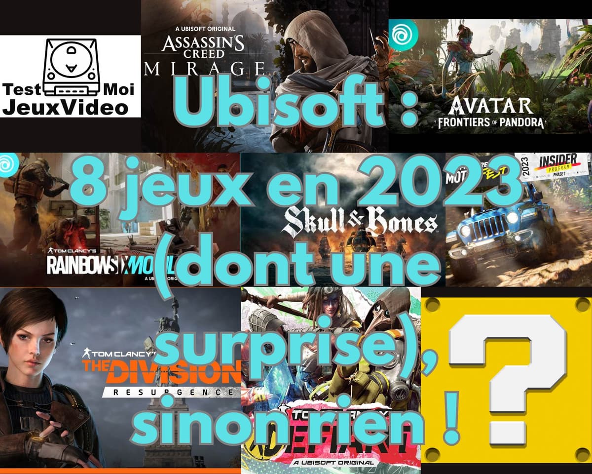 Ubisoft : 8 jeux en 2023 (dont une surprise), sinon rien !