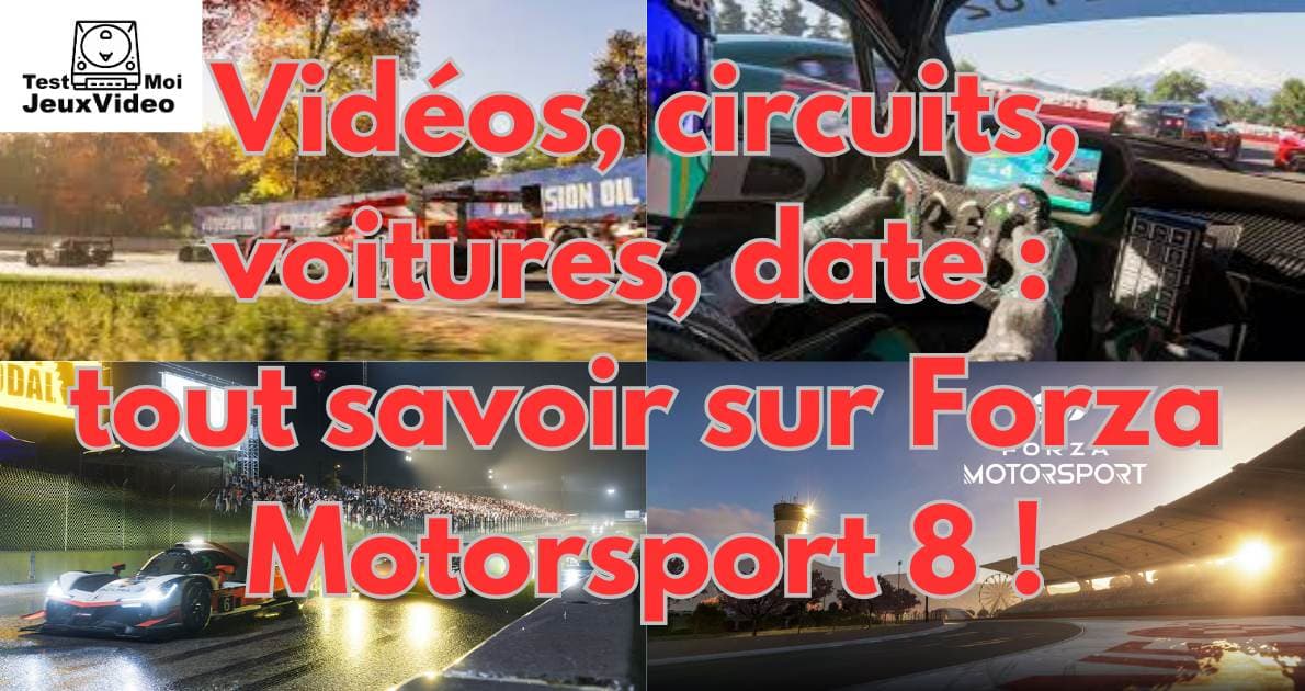 Forza Motorsport 8 : Vidéo, circuits, voitures, date !