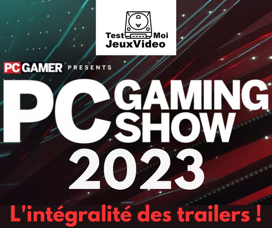 PC Gaming Show 2023 : plus de 60 trailers !