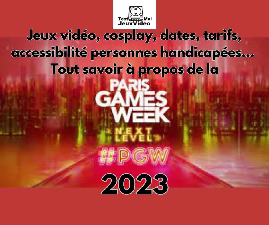 Paris Games Week 2023 : jeux vidéo, cosplay, dates, tarifs…