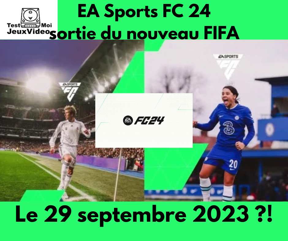 EA Sports FC 24 : sortie du nouveau FIFA le 29 septembre !