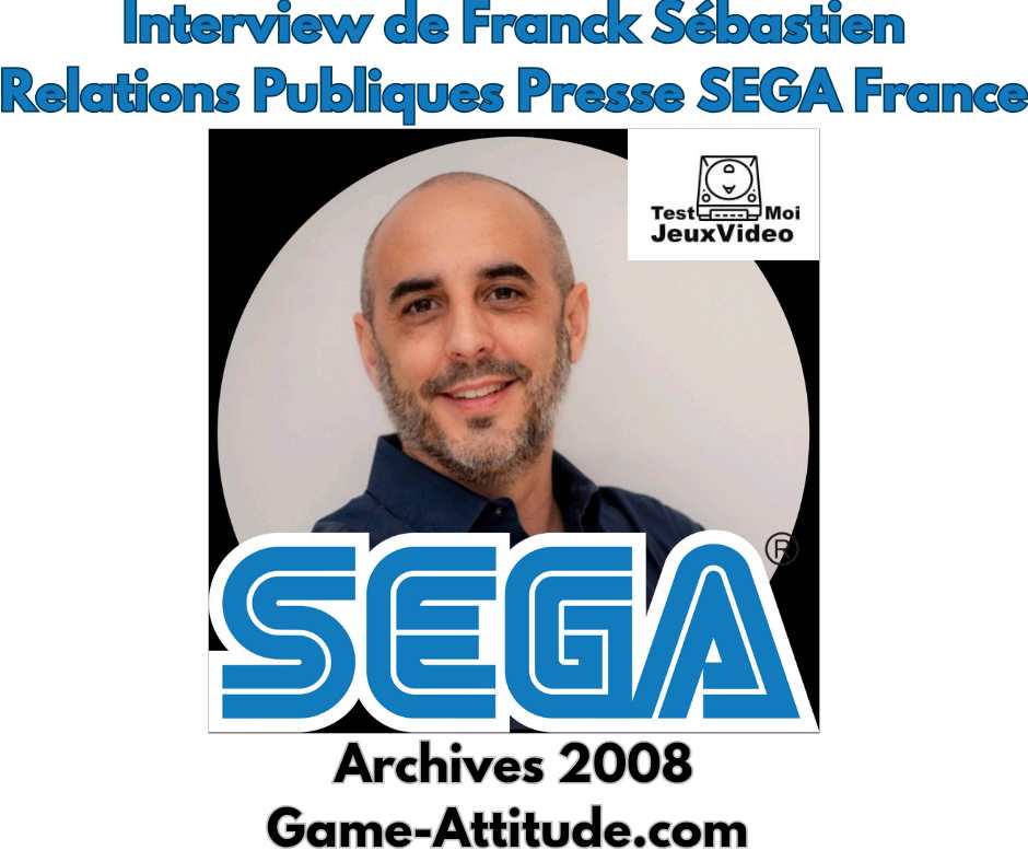 Interview de Franck Sébastien – Responsable Relations Presse SEGA France
