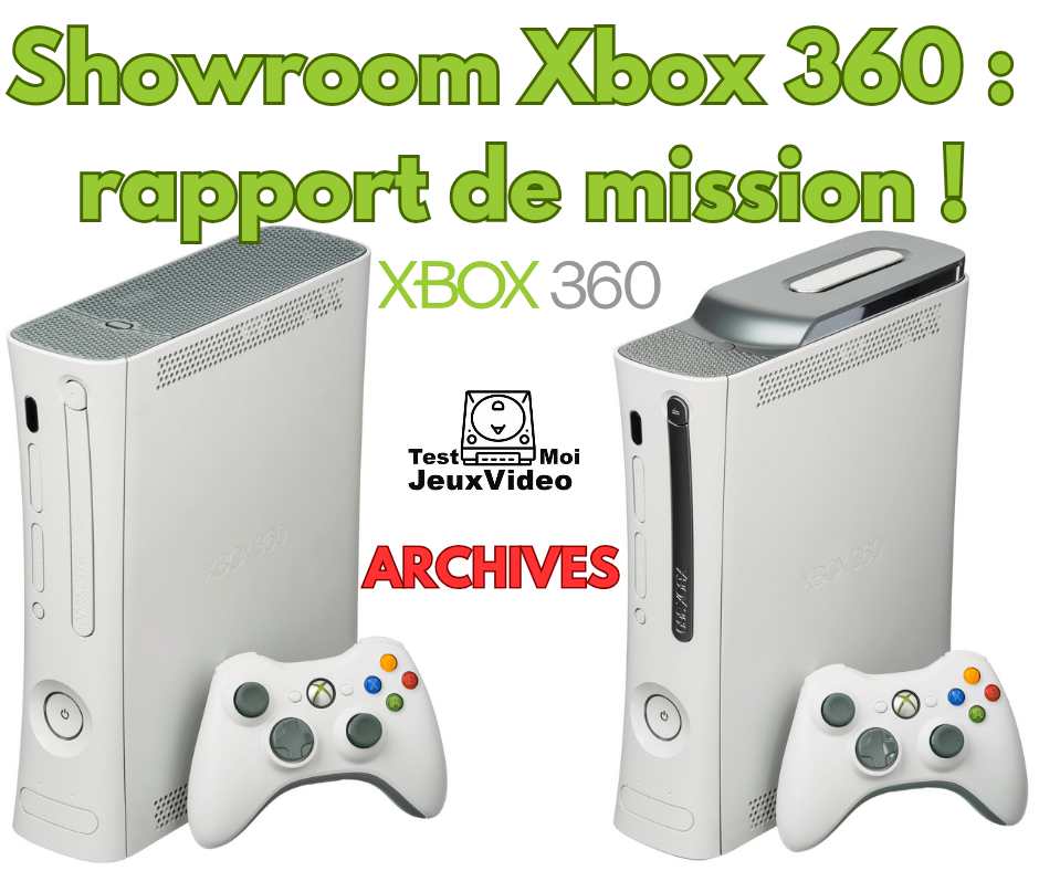 Showroom Xbox 360 : rapport de mission ! Dossier – Archives