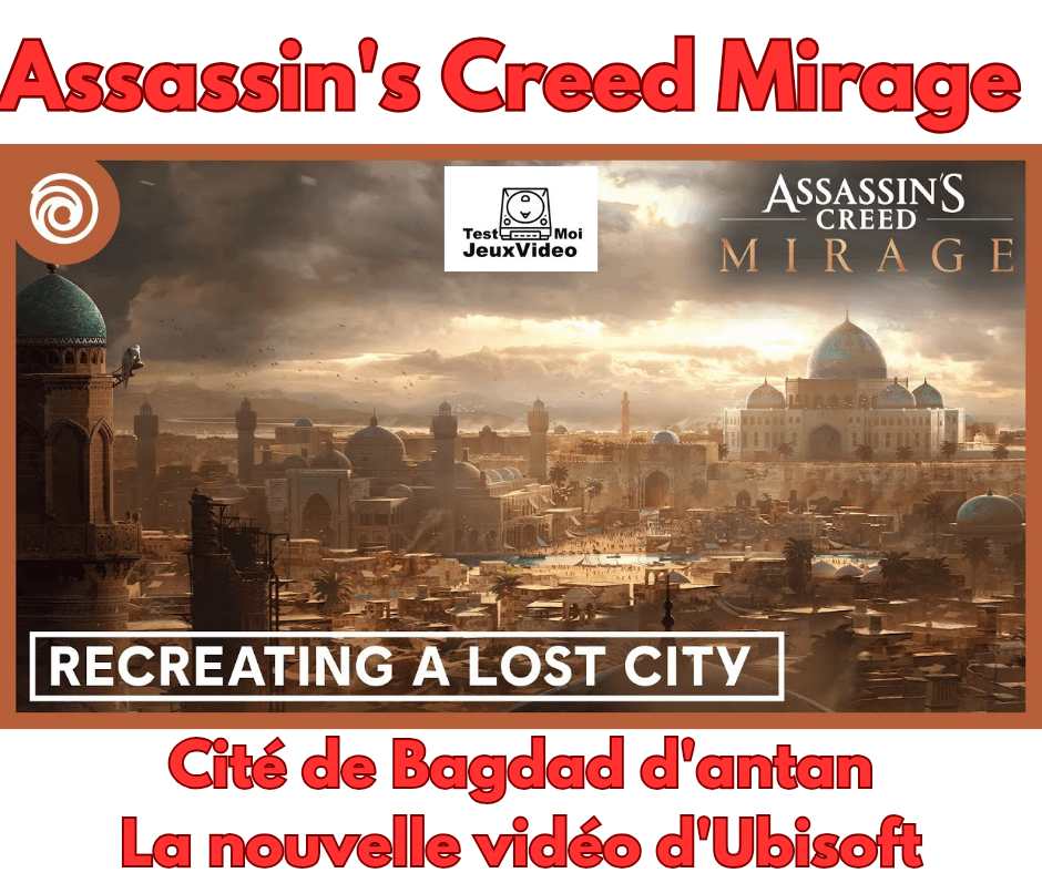 Assassin’s Creed Mirage : Bagdad d’antan, la nouvelle vidéo