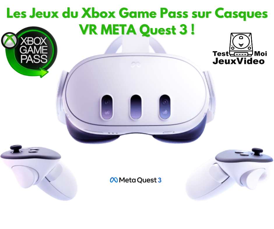 Les jeux du Xbox Game Pass sur casques VR META Quest 3 !