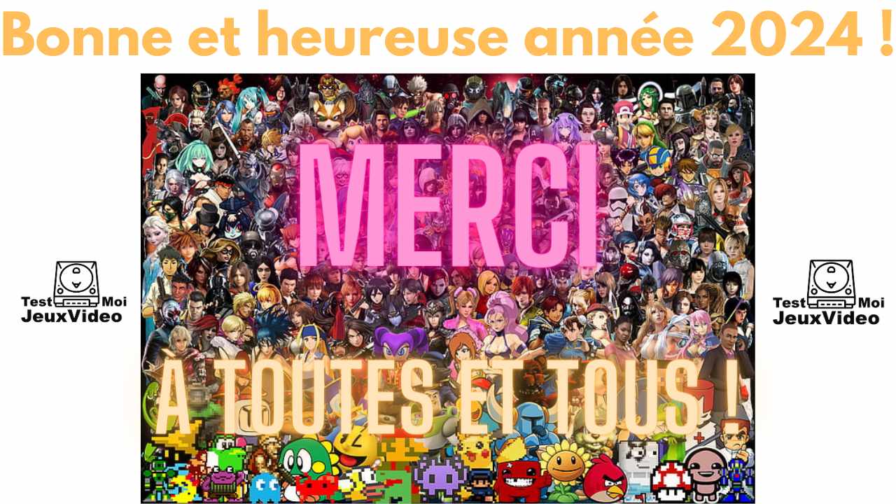 TestMoiJeuxVidéo.Fr : Bonne Année 2024 ! 2023 TOP – 2024, année folle à venir !