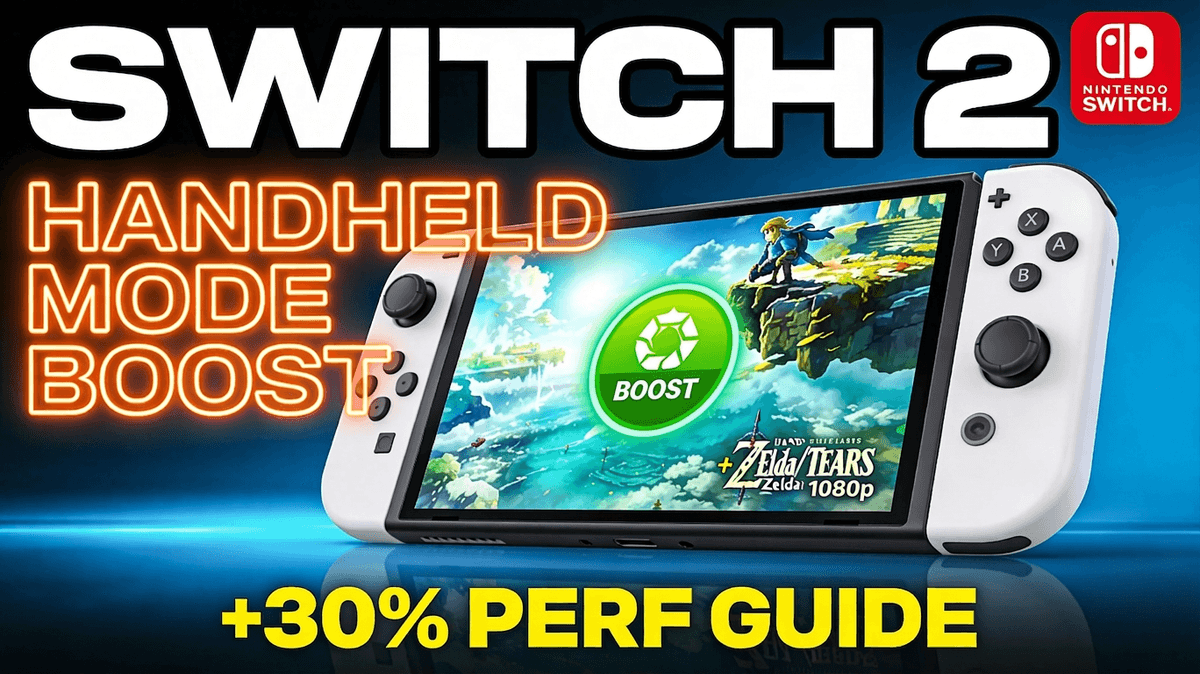 **Nintendo Switch 2 : activer l’Handheld Mode Boost (+30% perf) – Guide**