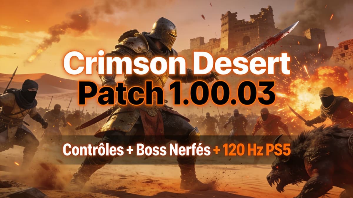 Crimson Desert : ce que le patch 1.00.03 révèle vraiment de son lancement chaotique